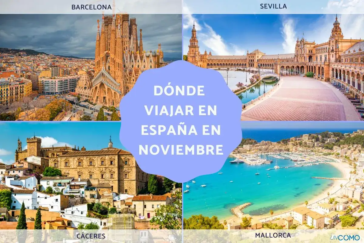 Collage de im&aacute;genes de Espa&ntilde;a: Barcelona, Sevilla, C&aacute;ceres y Mallorca. Ideas de destinos para viajar en noviembre.