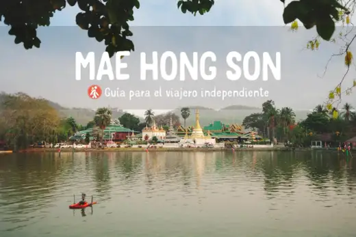 Mae Hong Son - Guía completa para un viaje inolvidable